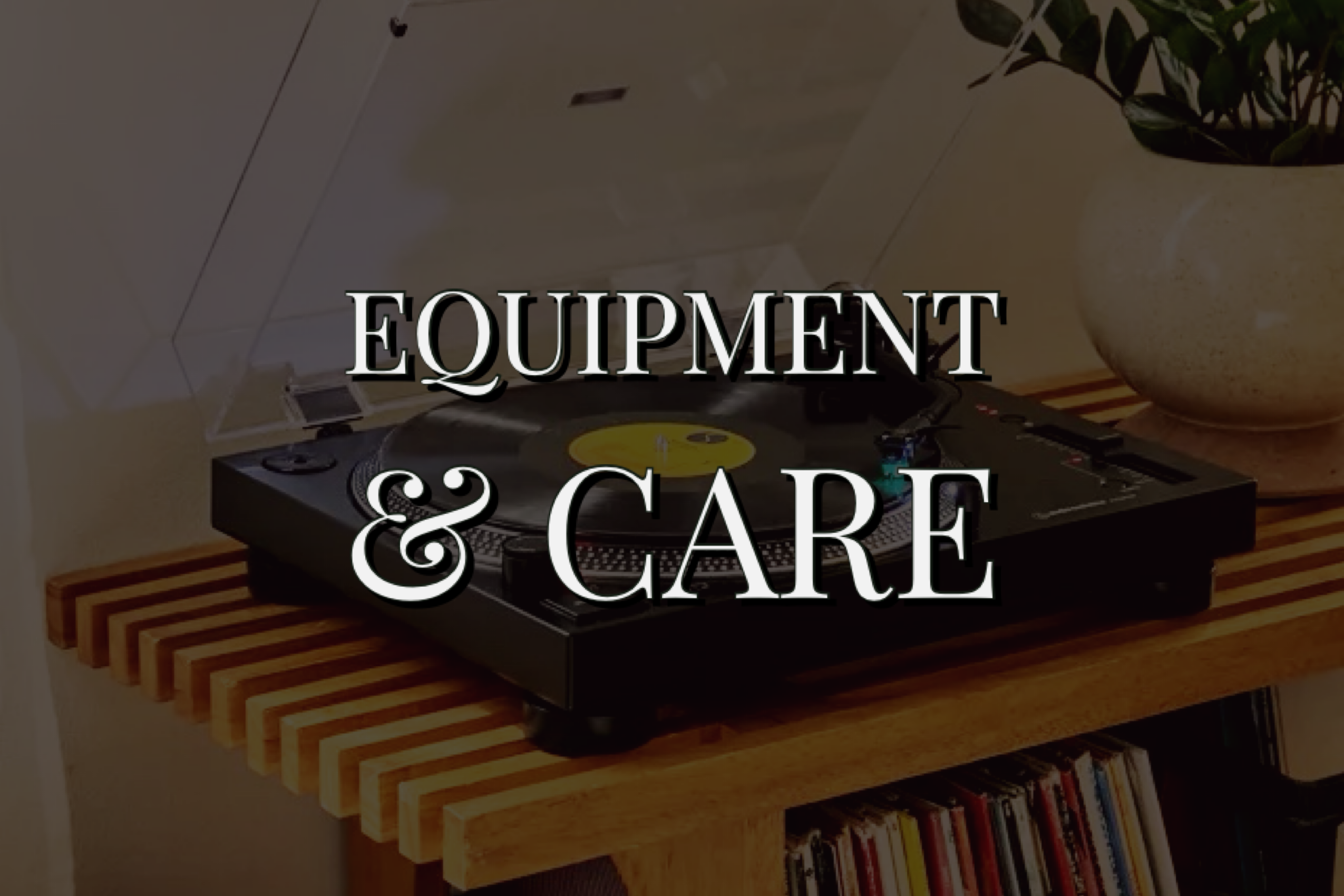 Equipment & Care | The Vinyl Stop